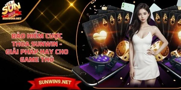 bao hiem cuoc thua sunwin Sunwin